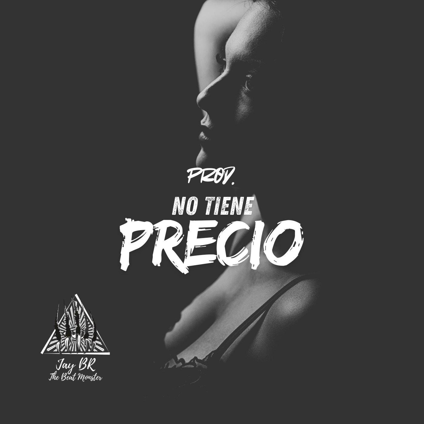 No Tiene Precio (Reggaeton Beat) artwork by Jay BR "The Beat Monster"
