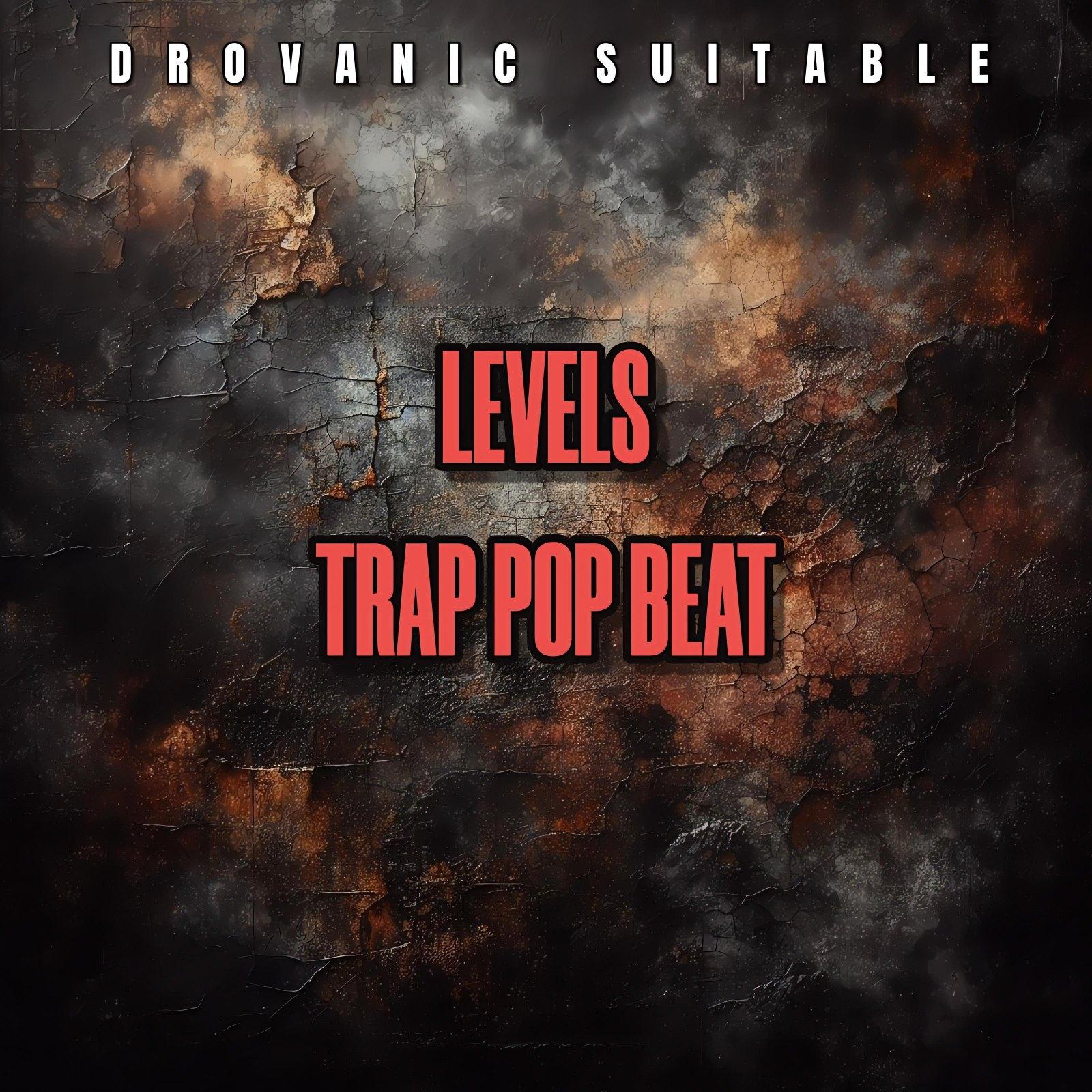 TRAP POP TYPE BEAT - LEVELS artwork by DROVANIC SUITABLE 