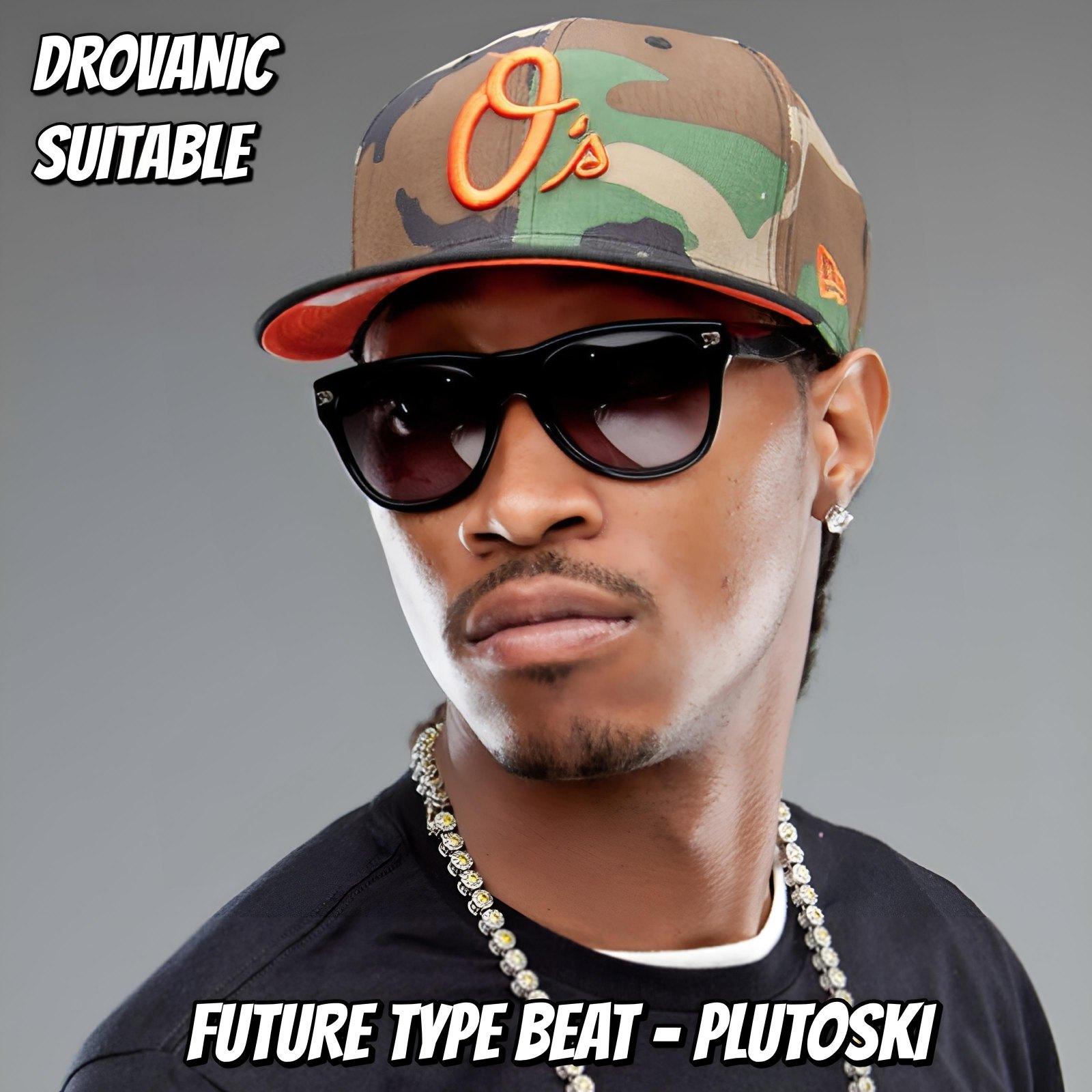 FUTURE TYPE BEAT - PLUTOSKI artwork by DROVANIC SUITABLE 